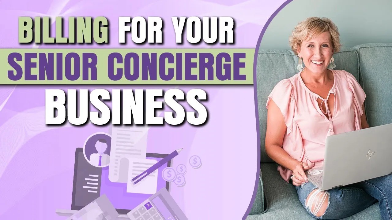 How to Bill Your Clients for Senior Concierge Services